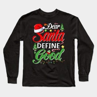 Funny Dear Santa Define Good Christmas Matching Gift T-Shirt Long Sleeve T-Shirt